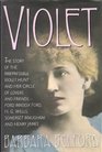 Violet The Story of the Irrepressible Violet Hunt and Her Circle of Lovers and FriendsFord Madox Ford HG Wells Somerset Maugham and Henry Jam