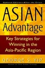 Asian Advantage  Key Strategies for Winning in the AsiaPacific Region Updated EditionAfter the Crisis