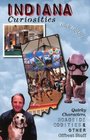 Indiana Curiosities Quirky Characters Roadside Oddities and Other Offbeat Stuff