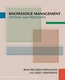 Knowledge Management Systems and Processes