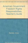American Government Freedom Rights Responsibilities Teacher's Guide