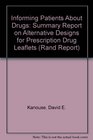 Informing Patients About Drugs Summary Report on Alternative Designs for Prescription Drug Leaflets