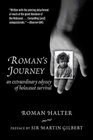 Roman's Journey An Extraordinary Odyssey of Holocaust Survival