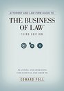 Attorney and Law Firm Guide to the Business of Law Planning and Operating for Survival and Growth