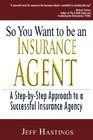 So You Want to Be an Insurance Agent