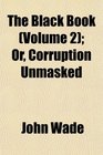 The Black Book  Or Corruption Unmasked