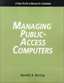 Managing Public Access Computers A HowToDoIt Manual for Librarians