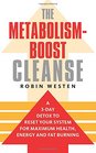 The MetabolismBoost Cleanse A 3Day Detox to Reset Your System for Maximum Health Energy and Fat Burning