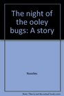 The night of the ooley bugs A story
