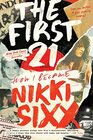 The First 21 How I Became Nikki Sixx