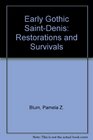 Early Gothic SaintDenis Restorations and Survivals