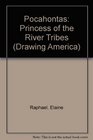 Pocahontas Princess of the River Tribes