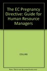 The Eu Pregnancy Directive A Guide for Human Resource Managers