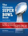 The Ultimate Super Bowl Book A Complete Reference to the Stats Stars and Stories Behind Football's Biggest Gameand Why the Best Team Won  Revised Edition