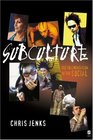 Subculture The Fragmentation of the Social