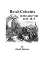 Dutch Colonists in the Americas 16151815