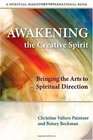 Awakening the Creative Spirit Bringing the Arts to Spiritual Direction