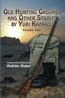 Old Hunting Grounds and Other Stories by Yuri Kazakov