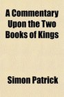 A Commentary Upon the Two Books of Kings