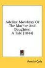 Adeline Mowbray Or The Mother And Daughter A Tale