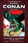 The Chronicles of King Conan Vol 9 The Blood of the Serpent and Other Stories