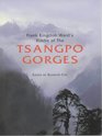 Frank Kingdon Ward's Riddle of the Tsangpo Gorges Retracing the Epic Journey of 192425 in SouthEast Tibet