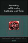 Prosecuting and Defending Health and Safety Cases