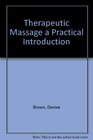 Therapeutic Massage a Practical Introduction