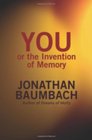 You or the Invention of Memory