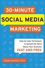 30Minute Social Media Marketing Stepbystep Techniques to Spread the Word About Your Business
