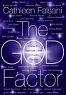 The God Factor  Inside the Spiritual Lives of Public People