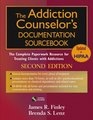 The Addiction Counselor's Documentation Sourcebook The Complete Paperwork Resource for Treating Clients with Addictions