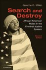 Search and Destroy AfricanAmerican Males in the Criminal Justice System