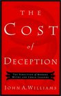 The Cost of Deception The Seduction of Modern Myths and Urban Legends