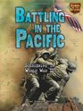 Battling in the Pacific Soldiering in World War II