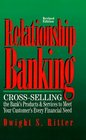 Relationship Banking CrossSelling the Bank's Products  Services to Meet Your Customer's Every Financial Need