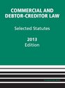 Commercial and DebtorCreditor Law Selected Statutes 2013
