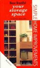 Your Storage Space ("House Beautiful" Simple Home Improvements S.)