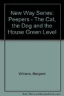 New Way Series Peepers  The Cat the Dog and the House Green Level
