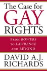 The Case for Gay Rights From Bowers to Lawrence and Beyond
