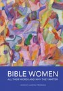 Bible Women All Their Words and Why They Matter