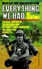 Everything We Had An Oral History of the Vietnam War by ThirtyThree American Soldiers Who Fought It