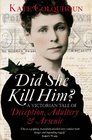Did She Kill Him A Victorian Tale of Deception Adultery and Arsenic