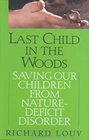 Last Child in the Woods  Saving Our Children from NatureDeficit Disorder