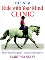 The New Ride with Your Mind Clinic Rider BiomechanicsBasics to Brillance