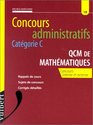 Concours administratifs catgorie C  QCM de mathmatiques  concours interne et externe  rappel de cours sujets de concours corrigs dtaills