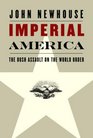 Imperial America The Bush Assault on the World Order