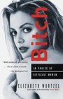 Bitch : In Praise of Difficult Women