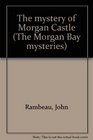 The mystery of Morgan Castle