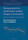 Nonparametric Estimation Under Shape Constraints